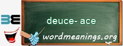 WordMeaning blackboard for deuce-ace